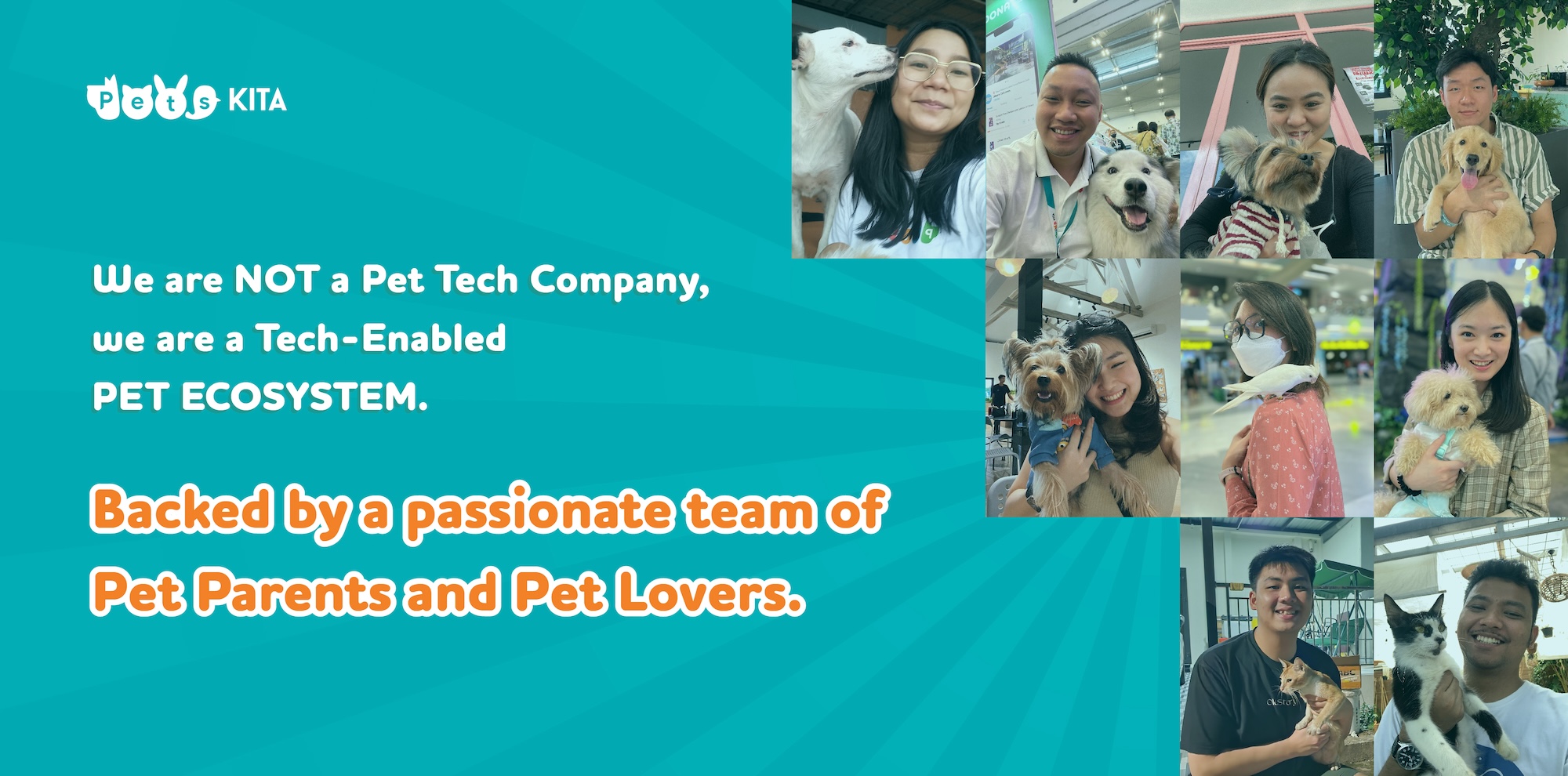 We are NOT a Pet Tech Company, we are a Tech-Enabled PET ECOSYSTEM. Backed by a passionate team of pet parents and pet lovers